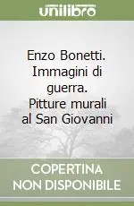 Direttamente Dal Produttore Enzo Bonetti. Immagini di guerra. Pitture murali al San Giovanni