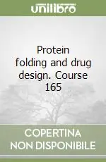 Protein folding and drug design. Course 165 Compra Oggi Stesso