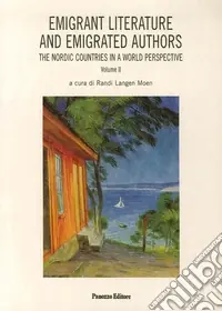 Spedizione Espresso Emigrant literature and emigrated authors. The nordic countries in a world perspective. Ediz. inglese e tedesca