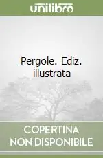 Pergole. Ediz. illustrata Must-Have
