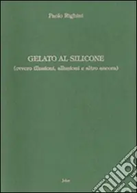 Prezzo Ridotto Gelato al silicone (ovvero illusioni, allusioni e altro ancora)