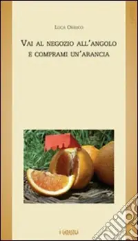 Vai al negozio all‘angolo e comprami un‘arancia Prezzo Di Fabbrica