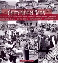 Cento anni di Roma. Ediz. multilingue Bestseller
