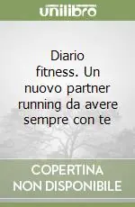 Esclusivo Diario fitness. Un nuovo partner running da avere sempre con te