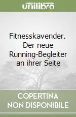 Fitnesskavender. Der neue Running-Begleiter an ihrer Seite Compra Oggi Stesso