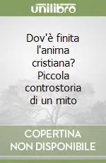 Consegna Rapida Dov‘è finita l‘anima cristiana? Piccola controstoria di un mito