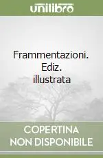 Frammentazioni. Ediz. illustrata Compra Online