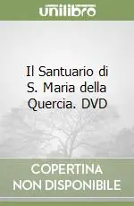 A Buon Prezzo Il Santuario di S. Maria della Quercia. DVD