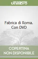 Fabrica di Roma. Con DVD Promo Stagionale