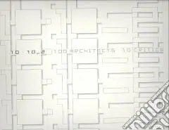 Professionale 10 x 10. 100 architects. 10 critics. Ediz. illustrata. Vol. 2
