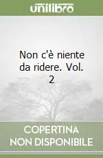 Non c‘è niente da ridere. Vol. 2 Consegna Rapida