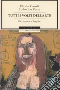 Tutti i volti dell‘arte. Da Leonardo a Basquiat Pagamento Sicuro