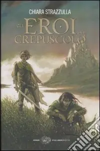 Ordina Subito Gli eroi del crepuscolo