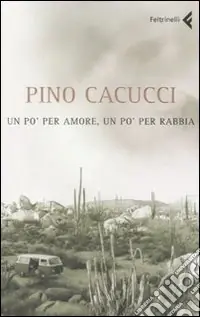 Un po‘ per amore, un po‘ per rabbia Offerta Limitata