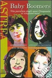 Più Venduto Baby Boomers. Vite parallele dagli anni Cinquanta ai cinquant‘anni