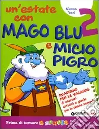 Prezzo Conveniente Un‘estate con Mago Blu e Micio Pigro 2-Il Gatto Martino. Per la Scuola elementare