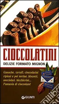 Cioccolatini delizie formato mignon. Ediz. illustrata A Buon Prezzo