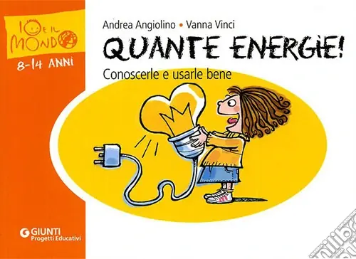 Quante energie! Conoscerle e usarle bene Vendita Finale