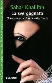 Compra Online La svergognata. Diario di una donna palestinese