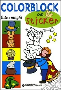 Colorblock. Fate e maghi. Con stickers. Ediz. illustrata Offerta Limitata