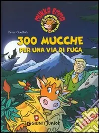 Occasione Trecento mucche per una via di fuga. Mukka Emma. Ediz. illustrata