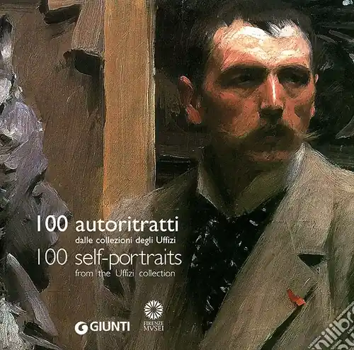 Più Venduto Cento autoritratti dalle Collezioni degli Uffizi. Ediz. italiana e inglese