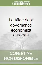 Scelto Dai Clienti Le sfide della governance economica europea