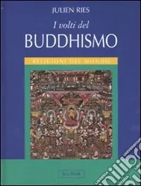 Sconto I volti del buddhismo. Ediz. illustrata