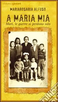 Più Venduto A Maria mia. Marì, le guerre si perdono solo