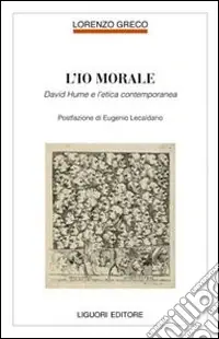 L‘io morale. David Hume e l‘etica contemporanea Compra Oggi Stesso