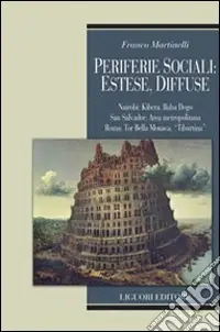 Must-Have Periferie sociali estese, diffuse. Nairobi, Kibera, Baba Dogo; San Salvador Area metropolitana; Roma Tor Bella Monaca, Tiburtina