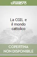 Consegna Rapida La CGIL e il mondo cattolico