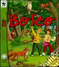 Il bosco. Ediz. illustrata Offerta Speciale