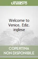 Offerta Welcome to Venice. Ediz. inglese