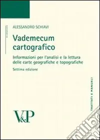 Vendita Finale Vademecum cartografico. Informazioni per l‘analisi e le letture delle carte geografiche e topografiche