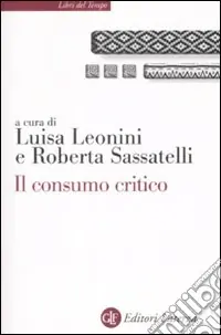 Miglior Prezzo Il consumo critico. Significati, pratiche e reti