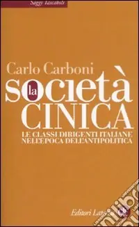 Occasione La società cinica. Le classi dirigenti italiane nell‘epoca dell‘antipolitica