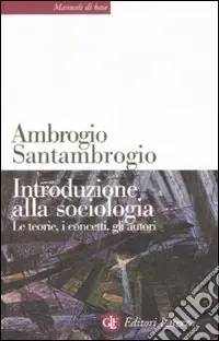 Esclusivo Introduzione alla sociologia. Le teorie, i concetti, gli autori