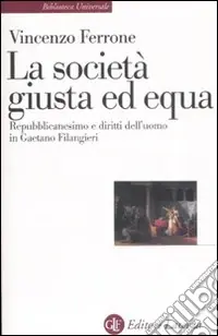 La società giusta ed equa. Repubblicanesimo e diritti dell‘uomo in Gaetano Filangieri Affare
