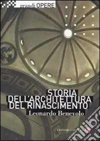 Storia dell‘architettura del Rinascimento. Ediz. illustrata Nuovo Arrivo