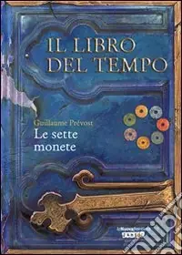 Le sette monete. Il libro del tempo. Vol. 2 Nuovo Arrivo