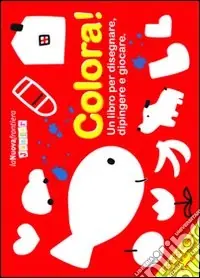 Colora! Ediz. illustrata Spedizione Espresso