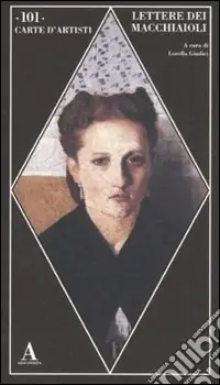 Occasione Imperdibile Lettere dei Macchiaioli. Ediz. illustrata