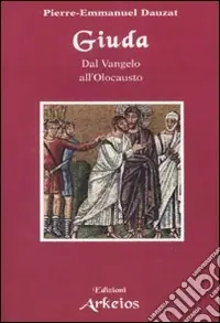 Giuda. Dal vangelo all‘Olocausto Promozione Esclusiva