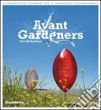 Offerta Del Giorno Avant Gardeners. 50 progettisti visionari per il paesaggio contemporaneo. Ediz. illustrata