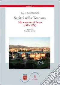Occasione Imperdibile Scritti sulla Toscana. Vol. 2 Alla scoperta di Prato (1979-2006)