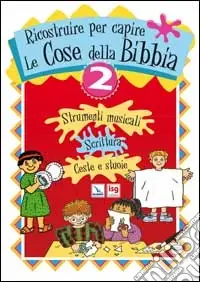 Saldi Ricostruire per capire le cose della Bibbia. Vol. 2