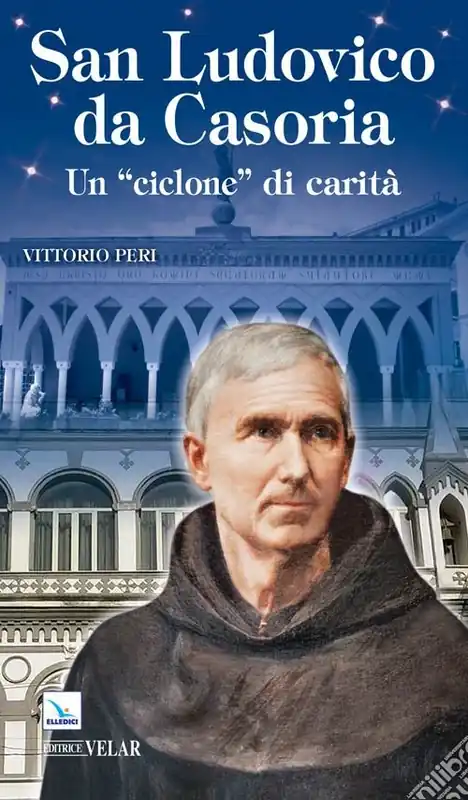 Ludovico da Casoria «un ciclone di carità» Spedito Oggi