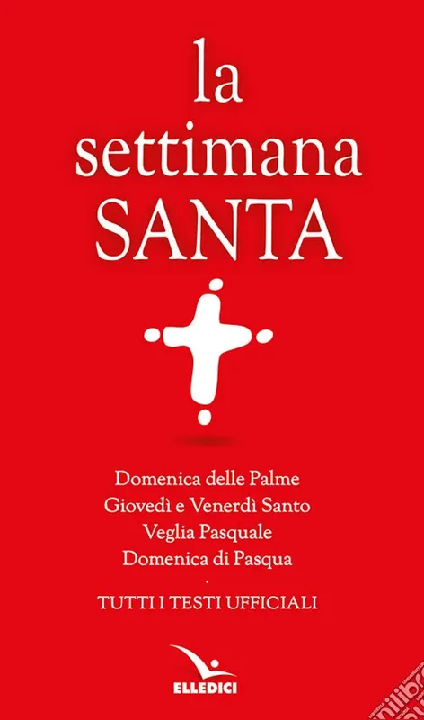 La Settimana santa. Tutti i testi ufficiali Ultima Occasione