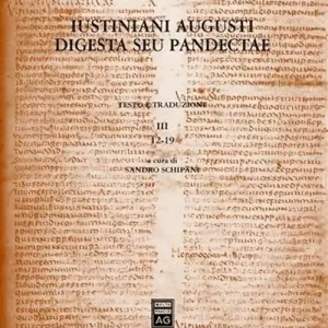 Saldi Iustiniani Augusti Digesta seu Pandectae. Digesti o Pandette dell‘imperatore Giustiniano. Testo e traduzione. Vol. 3 12-19